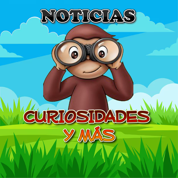 NOTICIAS, CURIOSIDADES Y MÁS